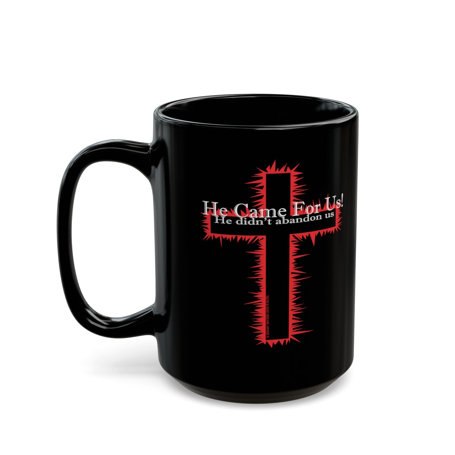 HE CAME FOR US! | 15oz Black Coffee Mug