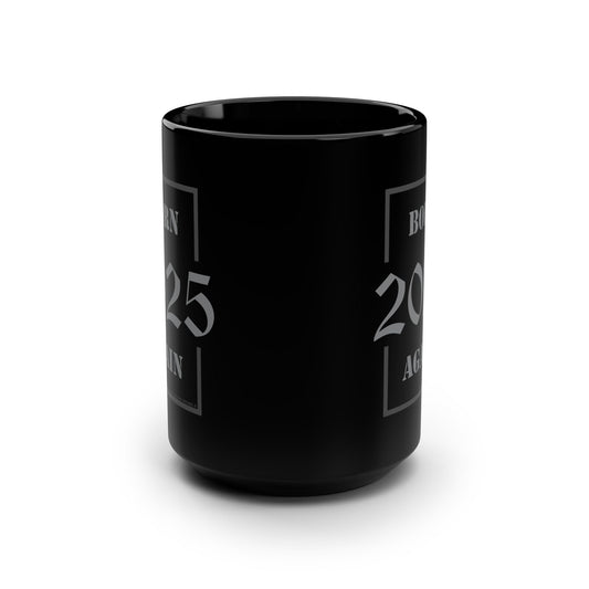 BORN AGAIN "2025" | Double Sided 15oz. Black Mug